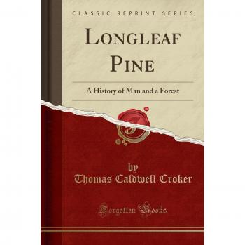 Longleaf Pine: A History of Man and a Forest