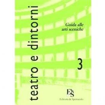 Teatro e dintorni. Guida alle arti sceniche (Vol. 3)