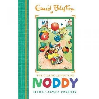 Noddy Classic Storybooks: Here Comes Noddy : Book 4