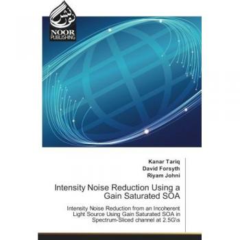 Tariq, Kanar: Intensity Noise Reduction Using a Gain Saturated SOA