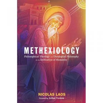 Methexiology: Philosophical Theology and Theological Philosophy for the Deification of Humanity