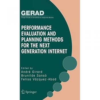 Performance Evaluation and Planning Methods for the Next Generation Internet