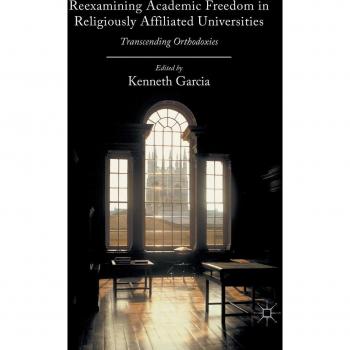 Reexamining Academic Freedom in Religiously Affiliated Universities