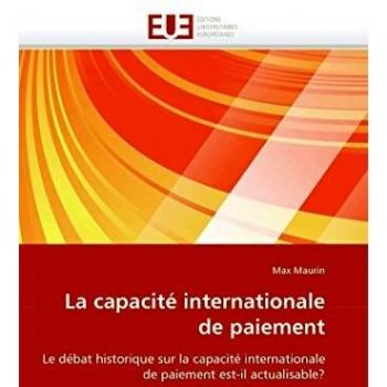 La capacité internationale de paiement: Le débat historique sur la capacité internationale de paiement est-il actualisable?