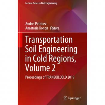 Transportation Soil Engineering in Cold Regions Volume 2
