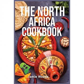 The North Africa Cookbook: Taste Easy, Delicious & Authentic African Recipes | Made Easy.