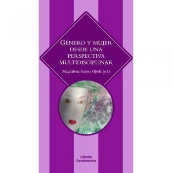 Genero y Mujer desde una perspectiva multidisciplinar