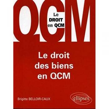 Le droit des biens en QCM (LE DROIT EN QCM)
