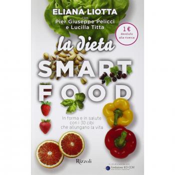 La dieta Smartfood. In forma e in salute con i 30 cibi che allungano la vita