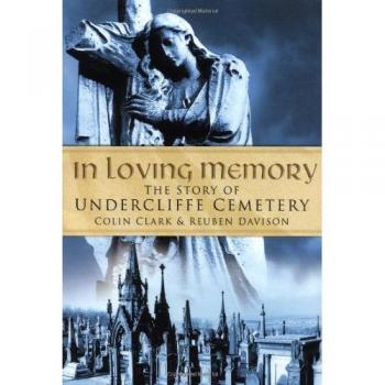In Loving Memory: The Story of Undercliffe Cemetery