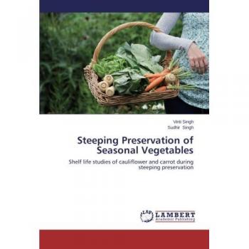 Steeping Preservation of Seasonal Vegetables: Shelf life studies of cauliflower and carrot during steeping preservation