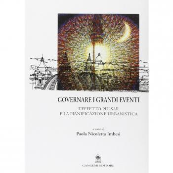 Governare i grandi eventi. L'effetto Pulsar e la pianificazione urbanistica