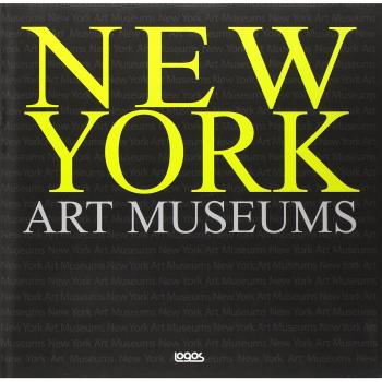 New York art museums. Ediz. italiana, spagnola, portoghese e inglese