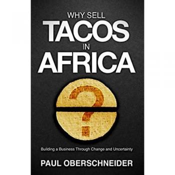 Oberschneider, Paul: Why Sell Tacos in Africa?