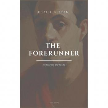 The Forerunner His Parables and Poems