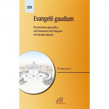 Evangelii gaudium. Esortazione apostolica. L'annuncio del Vangelo nel mondo attuale
