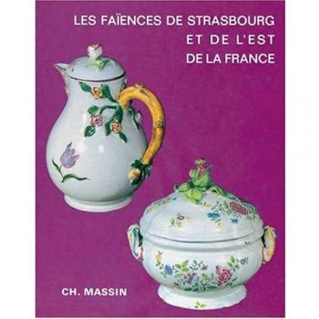 Les Faïences De Strasbourg Et De L'est De La France