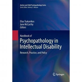 Handbook of Psychopathology in Intellectual Disability : Research, Practice, and Policy
