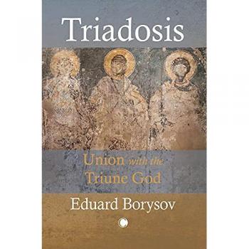 Triadosis: Union with the Triune God
