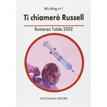 Ti chiamerò Russel. Romanzo totale 2002