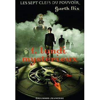 Les sept clefs du pouvoir, Tome 1 : Lundi mystérieux
