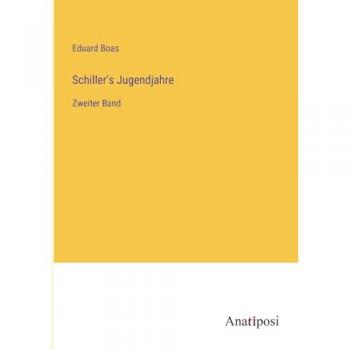 Schiller's Jugendjahre: Zweiter Band