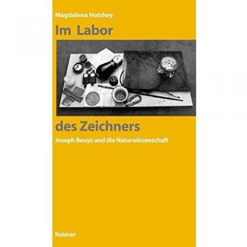 Magdalena Holzhey Im Labor Des Zeichners: Joseph Beuys Und Die Naturwissenschaft