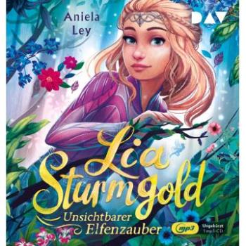 Aniela Ley Lia Sturmgold – Teil 3: Unsichtbarer Elfenzauber: Ungekürzte Lesung Mit Yvonne Greitzke (1 Mp3-Cd) (Lia Sturmgold-Reihe)