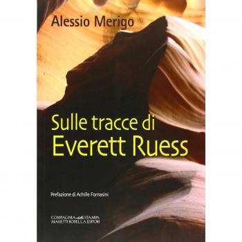 Sulle tracce di Everett Ruess. La trilogia di Harvey Duke