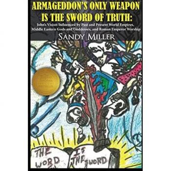 ARMAGEDDON'S ONLY WEAPON IS THE SWORD OF TRUTH