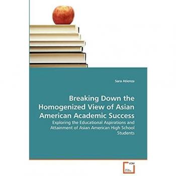 Breaking Down the Homogenized View of Asian American Academic Success