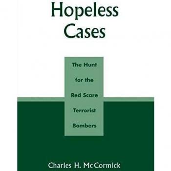 Hopeless Cases: The Hunt for the Red Scare Terrorist Bombers