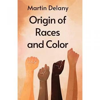 Martin R. Delany: Origin of Races and Color Paperback