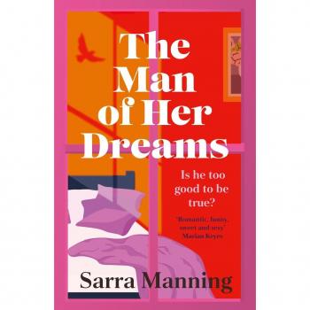 The Man of Her Dreams : The funny, romantic, emotional and oh-so-swoony new romcom, perfect for fans of smart, witty, fresh romances