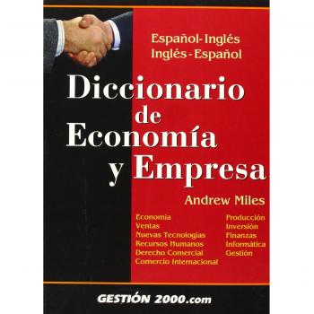 Diccionario de economía y empresa: Español-Inglés, Inglés-Español (ECONOMIA)