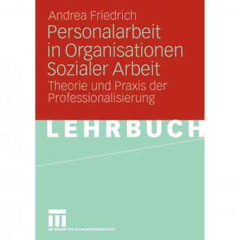 Personalarbeit in Organisationen Sozialer Arbeit