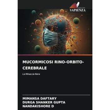 Daftary, Mimansa: MUCORMICOSI RINO-ORBITO-CEREBRALE