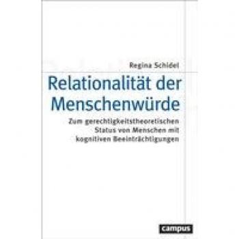 Relationalität der Menschenwürde: Zum gerechtigkeitstheoretischen Status von Menschen mit kognitiven Beeinträchtigungen (Theorie und Gesellschaft, 87)
