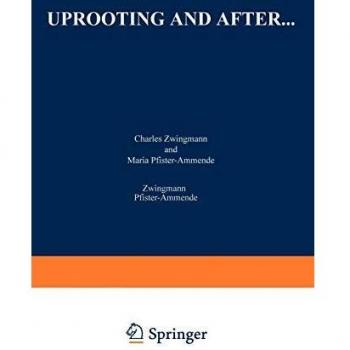 Uprooting and After. . .