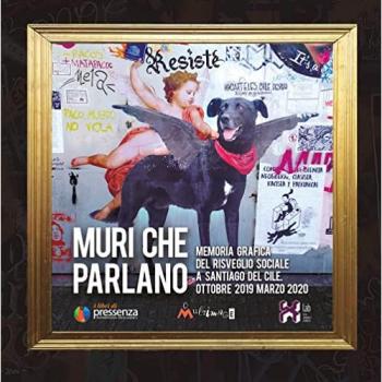 Muri che parlano. Memoria grafica del risveglio sociale a Santiago del Cile (Ottobre 2019-Marzo 2020)