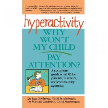 Hyperactivity: Why Won′t My Child Pay Attention?