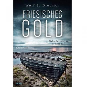 Friesisches Gold: Rieke Bernsteins zweiter Fall. Kriminalroman (Kommissarin Bernstein, Band 2)