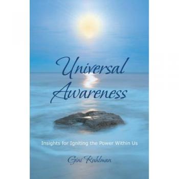 Universal Awareness: Insights for Igniting the Power Within Us