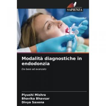 Mishra, Piyushi: Modalità diagnostiche in endodonzia