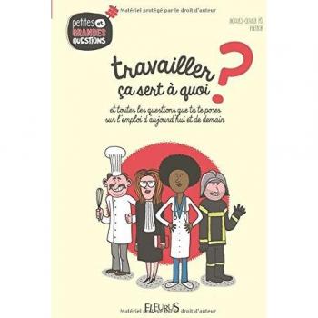 Travailler, ça sert à quoi ?