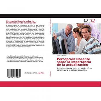 Percepción Docente sobre la importancia de la actualización: Actualización docente; un medio eficaz para llegar a la calidad educativa