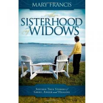 Sisterhood of Widows: Sixteen True Stories of Grief, Anger and Healing