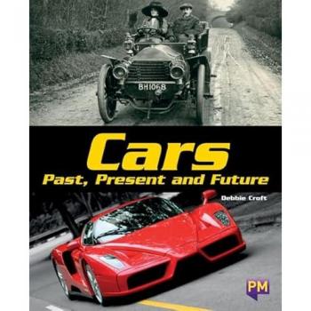 PM Sapphire: Cars: Past, Present and Future (PM Guided Reading Non-fiction) Level 29