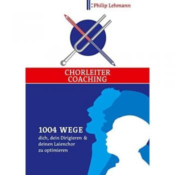 Lehmann, Philip: Chorleiter-Coaching
