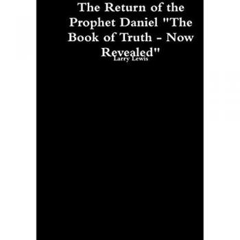 The Return of the Prophet Daniel